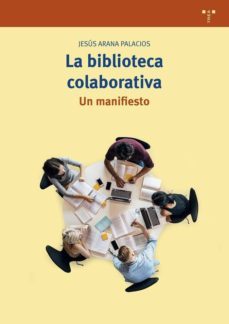 la biblioteca colaborativa: un manifiesto-jesus arana palacios-9788417767969