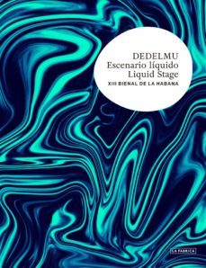 deldelmu. escenario liquido. / liquid stage (xiii bienal de la ha bana)-9788417769369