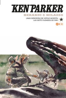 ken parker nº 21: unas señoritas de virtud incierta/las siete ciudades de oro-9788417827069