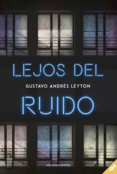 lejos del ruido-gustavo andres leyton-9788417852269
