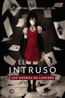 (i.b.d.) el intruso: los sueños de lumiere-valentina carvajal leiva-9788417856069