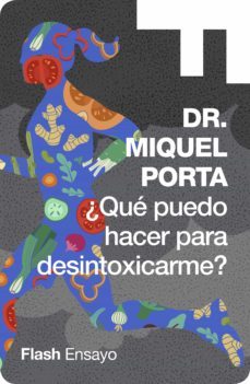 ¿que puedo hacer para desintoxicarme? (ebook)-dr. miquel porta-9788417906269