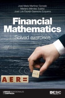 financial mathematics: solved exercises-jose maria martinez gonzalo-mariano mendez suarez-9788417914769