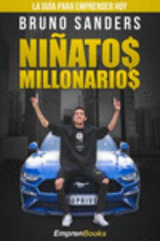 niñatos millonarios: la guia para emprender hoy-bruno sanders-9788417932169