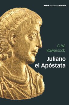 juliano el apostata-glen warrem bowersock-9788417945169