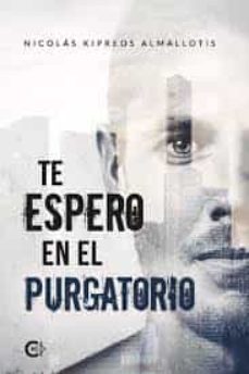(i.b.d.) te espero en el purgatorio-nicolas kipreos almallotis-9788418018169