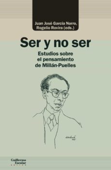 ser y no ser:  ensayos sobre el pensamiento de millan-puelles-juan jose garcia norro-9788418093869