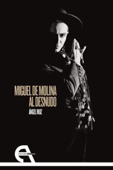 miguel de molina al desnudo-angel ruiz-9788418119569
