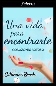 una vida para encontrarte (bilogia corazones rotos 2) (ebook)-catherine brook-9788418122569