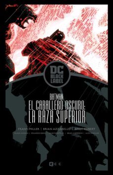 batman: el regreso del caballero oscuro - la raza superior biblioteca dc black label-brian azzarello-9788418180569