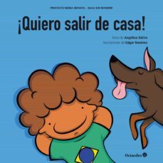 ¡quiero salir de casa!-angelica lucas satiro-9788418348969