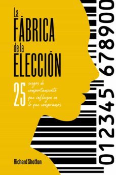 la fabrica de la eleccion (ebook)-richard shotton-9788418403569