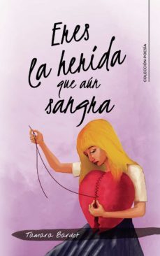 (i.b.d.) eres la herida que aun sangra-tamara bardot-9788418435669