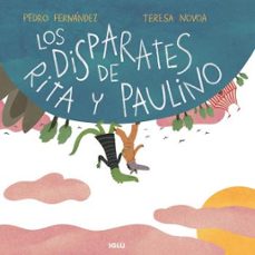 los disparates de rita y paulino-teresa novoa martinez-pedro fernandez gimenez-9788418488269