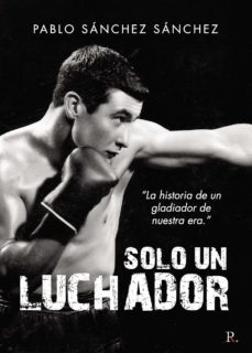 solo un luchador-pablo sanchez sanchez-9788418549069