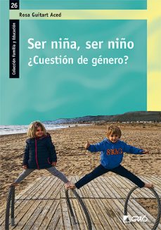 ser niña, ser niño: ¿cuestion de genero?-rosa maria guitart-9788418627569