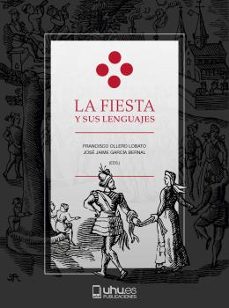 la fiesta y sus lenguajes-francisco ollero lobaro-9788418628269