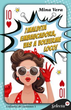 ¡maldita embaucadora, vas a volverme loco! (ladronas de corazones 1) (ebook)-9788418646669