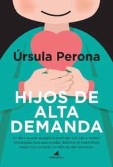 hijos de alta demanda. manual para padres (ebook)-ursula perona-9788418648069