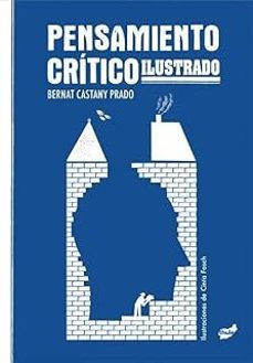 pensamiento crítico ilustrado-bernat castany prado-9788418702969