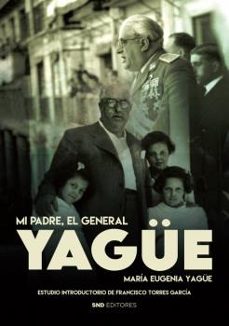 mi padre el general yague-9788418816369