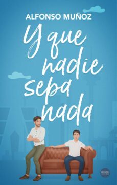 y que nadie sepa nada (ebook)-alfonso muñoz-9788418883569