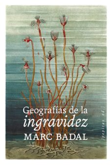 geografias de la ingravidez-marc badal pijoan-9788418998669