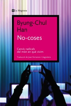 no-coses: canvis radicals del mon en que vivim-byung chul han-9788419013569