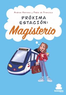 proxima estacion: magisterio-andrea herranz-9788419104069