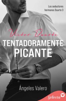 tentadoramente picante (los seductores hermanos duarte 3) (ebook)-angeles valero-9788419117069