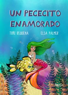 un pececito enamorado-toñi requena-9788419128669