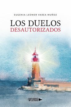 los duelos desautorizados (ebook)-eugenia leonor varea muñoz-9788419139269