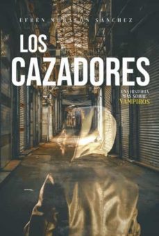 los cazadores (ebook)-efren moragon sanchez-9788419445056