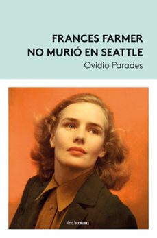 frances farmer no murio en seattle-ovidio parades-9788419243669