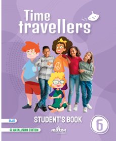 time travellers 6 blue student s book english 6 primaria (and)-9788419364869