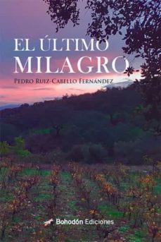 el ultimo milagro-pedro ruiz cabello fernandez-9788419404169