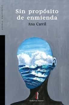 sin proposito de enmienda-ana carril-9788419427069