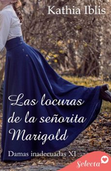 las locuras de la señorita marigold (damas inadecuadas 11) (ebook)-kathia iblis-9788419687869