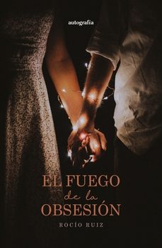 el fuego de la obsesion-rocio ruiz-9788419692269