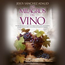 los milagros del vino (audiolibro)-jesus sanchez adalid-9788419802569