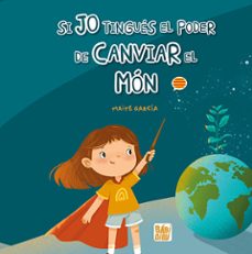 si jo tingues el poder de canviar el mon-maite garcia-9788419904669