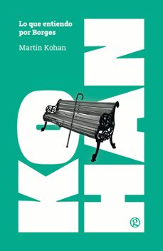 lo que entiendo por borges-martin kohan-9788419990969