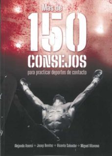 mas de 150 consejos para practicar deportes de contacto-alejandro asensi-josep benitez-9788420306469