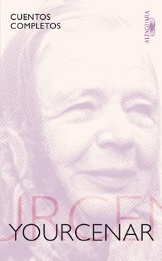 cuentos completos marguerite yourcenar-marguerite yourcenar-9788420406169
