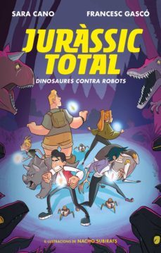 juràssic total 2 - dinosaures contra robots (ebook)-sara cano-francesc gasco-9788420433769