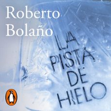 la pista de hielo (audiolibro)-roberto bolaño-9788420438269