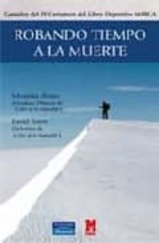 robando tiempo a la muerte (ganador del iv certamen del libro dep ortivo marca)-9788420551869