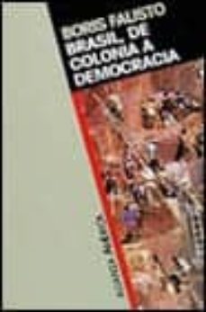brasil, de colonia a democracia-boris fausto-9788420642369