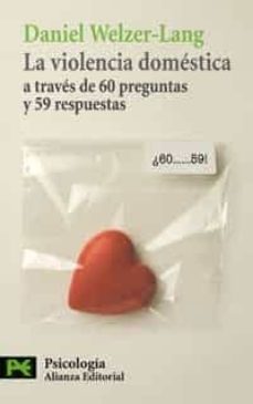 la violencia domestica a traves de 60 preguntas y 59 respuestas-daniel weizer lang-jules henri gourges-9788420661469