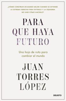 para que haya futuro-juan torres lopez-9788423437269